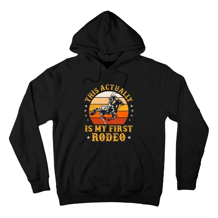 This Actually Is My First Rodeo Country Life Howdy Vintage Hoodie