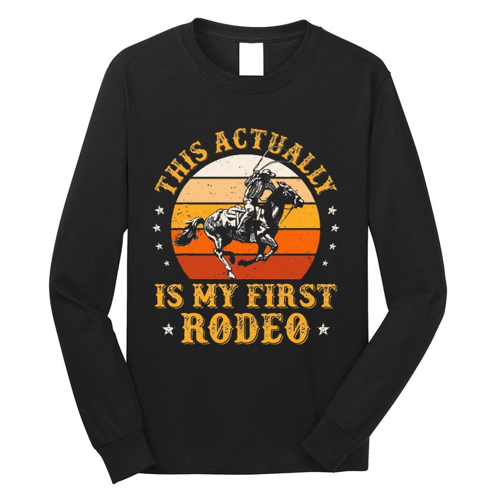 This Actually Is My First Rodeo Country Life Howdy Vintage Long Sleeve Shirt