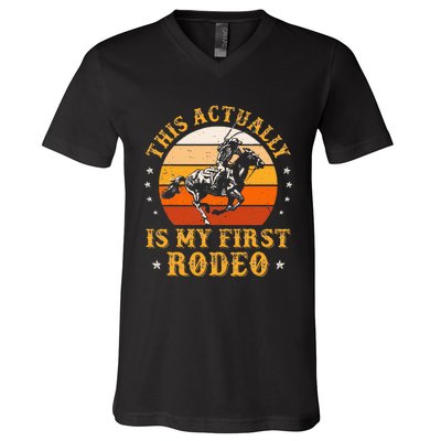 This Actually Is My First Rodeo Country Life Howdy Vintage V-Neck T-Shirt