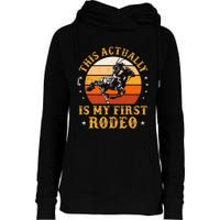 This Actually Is My First Rodeo Country Life Howdy Vintage Womens Funnel Neck Pullover Hood