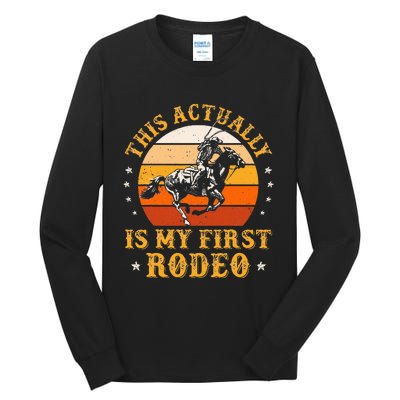 This Actually Is My First Rodeo Country Life Howdy Vintage Tall Long Sleeve T-Shirt