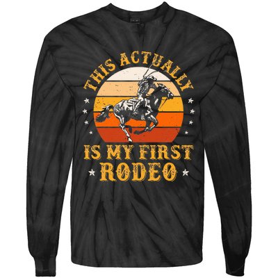 This Actually Is My First Rodeo Country Life Howdy Vintage Tie-Dye Long Sleeve Shirt