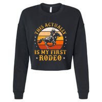 This Actually Is My First Rodeo Country Life Howdy Vintage Cropped Pullover Crew