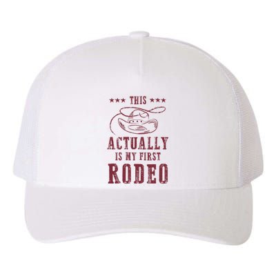 This Actually Is My First Rodeo Cowboy Yupoong Adult 5-Panel Trucker Hat