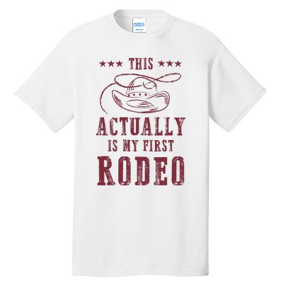 This Actually Is My First Rodeo Cowboy Tall T-Shirt