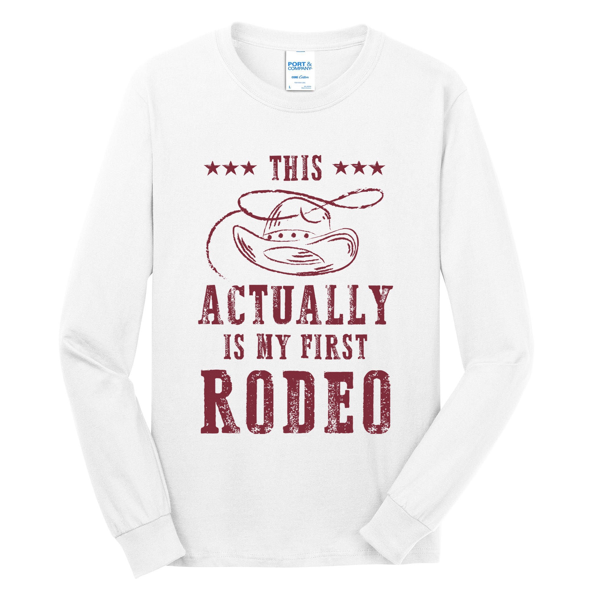 This Actually Is My First Rodeo Cowboy Tall Long Sleeve T-Shirt