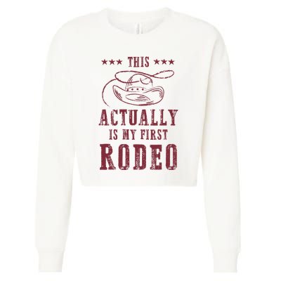 This Actually Is My First Rodeo Cowboy Cropped Pullover Crew