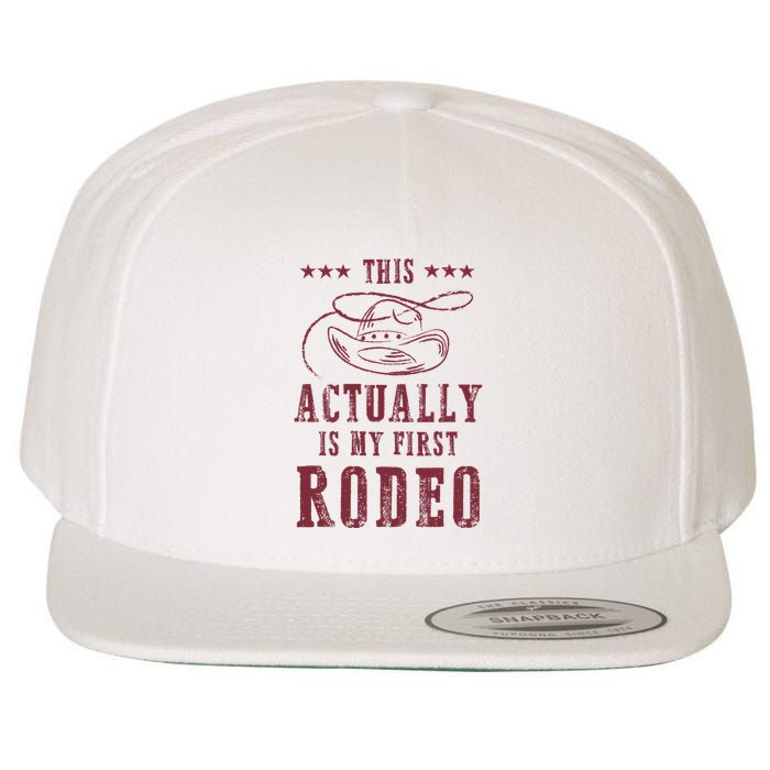 This Actually Is My First Rodeo Cowboy Wool Snapback Cap