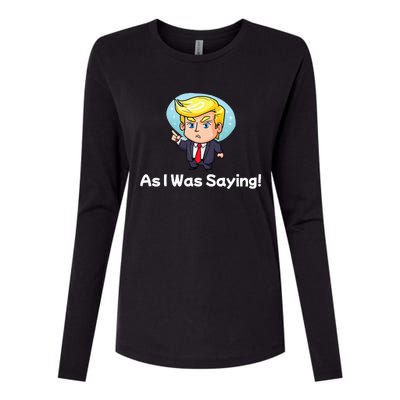 Trump As I Was Saying Trump Began His Speech Cartoon Figure Womens Cotton Relaxed Long Sleeve T-Shirt