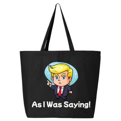 Trump As I Was Saying Trump Began His Speech Cartoon Figure 25L Jumbo Tote