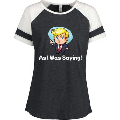 Trump As I Was Saying Trump Began His Speech Cartoon Figure Enza Ladies Jersey Colorblock Tee