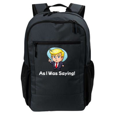 Trump As I Was Saying Trump Began His Speech Cartoon Figure Daily Commute Backpack