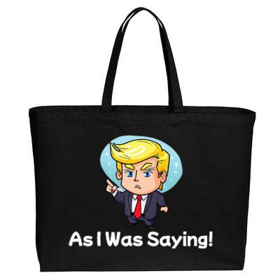 Trump As I Was Saying Trump Began His Speech Cartoon Figure Cotton Canvas Jumbo Tote