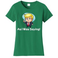 Trump As I Was Saying Trump Began His Speech Cartoon Figure Women's T-Shirt