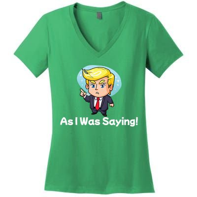 Trump As I Was Saying Trump Began His Speech Cartoon Figure Women's V-Neck T-Shirt