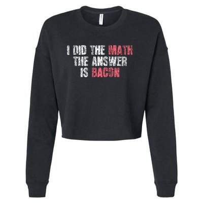 The Answer Is Bacon Funny Math Student Gift Cropped Pullover Crew