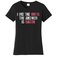 The Answer Is Bacon Funny Math Student Gift Women's T-Shirt