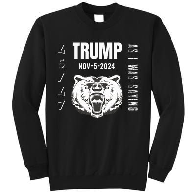 Trump As I Was Saying Trump Began His Speech Sweatshirt