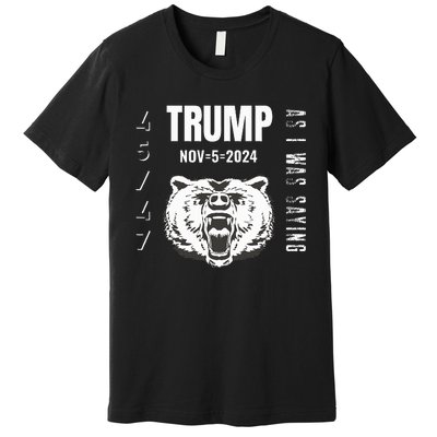 Trump As I Was Saying Trump Began His Speech Premium T-Shirt