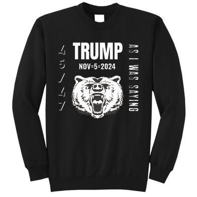 Trump As I Was Saying Trump Began His Speech Tall Sweatshirt