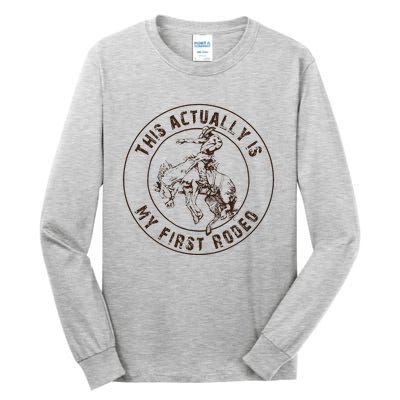 This Actually Is My First Rodeo Western Style Country Tall Long Sleeve T-Shirt