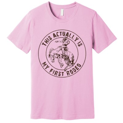 This Actually Is My First Rodeo Western Style Country Premium T-Shirt