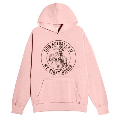 This Actually Is My First Rodeo Western Style Country Urban Pullover Hoodie