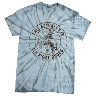 This Actually Is My First Rodeo Western Style Country Tie-Dye T-Shirt