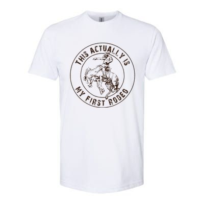 This Actually Is My First Rodeo Western Style Country Softstyle CVC T-Shirt