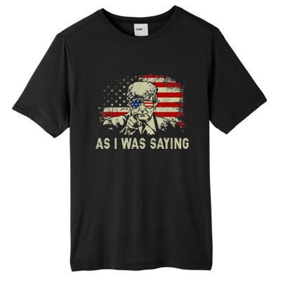 Trump As I Was Saying Trump His Speech Tall Fusion ChromaSoft Performance T-Shirt