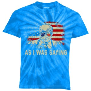 Trump As I Was Saying Trump His Speech Kids Tie-Dye T-Shirt