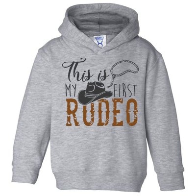 This Actually Is My First Rodeo Toddler Hoodie