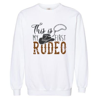 This Actually Is My First Rodeo Garment-Dyed Sweatshirt