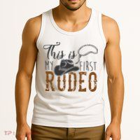 This Actually Is My First Rodeo Tank Top