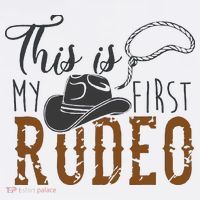 This Actually Is My First Rodeo Womens T-Shirt