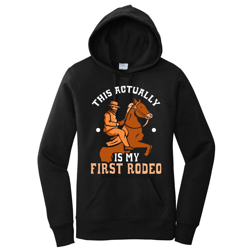 This Actually Is My First Rodeo Texas Cowboy Cute Cowboys Women's Pullover Hoodie