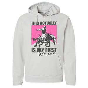 This Actually Is My First Rodeo Performance Fleece Hoodie