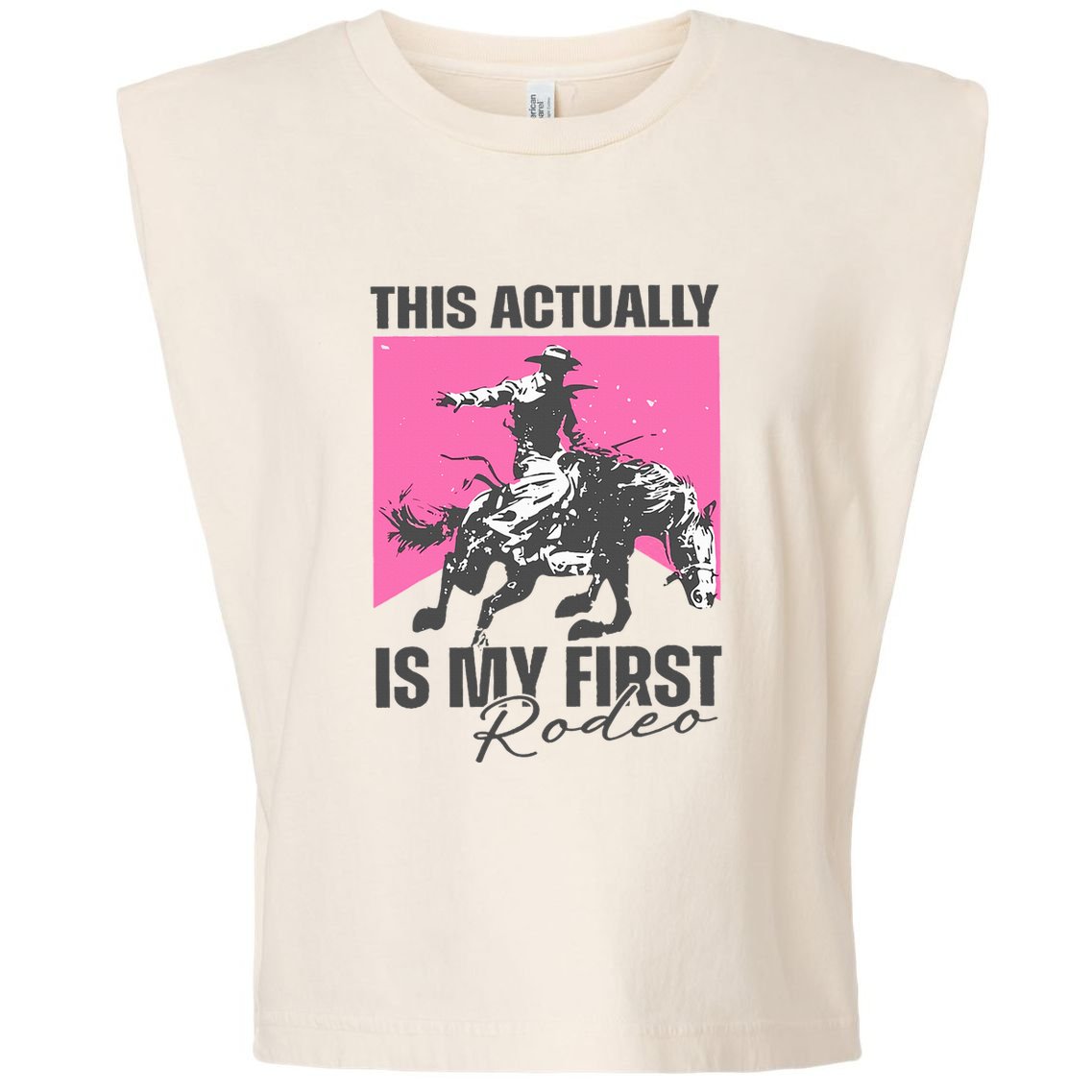 This Actually Is My First Rodeo Garment-Dyed Women's Muscle Tee