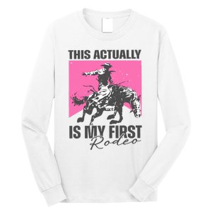 This Actually Is My First Rodeo Long Sleeve Shirt