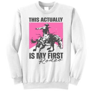 This Actually Is My First Rodeo Sweatshirt