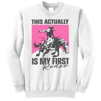 This Actually Is My First Rodeo Sweatshirt