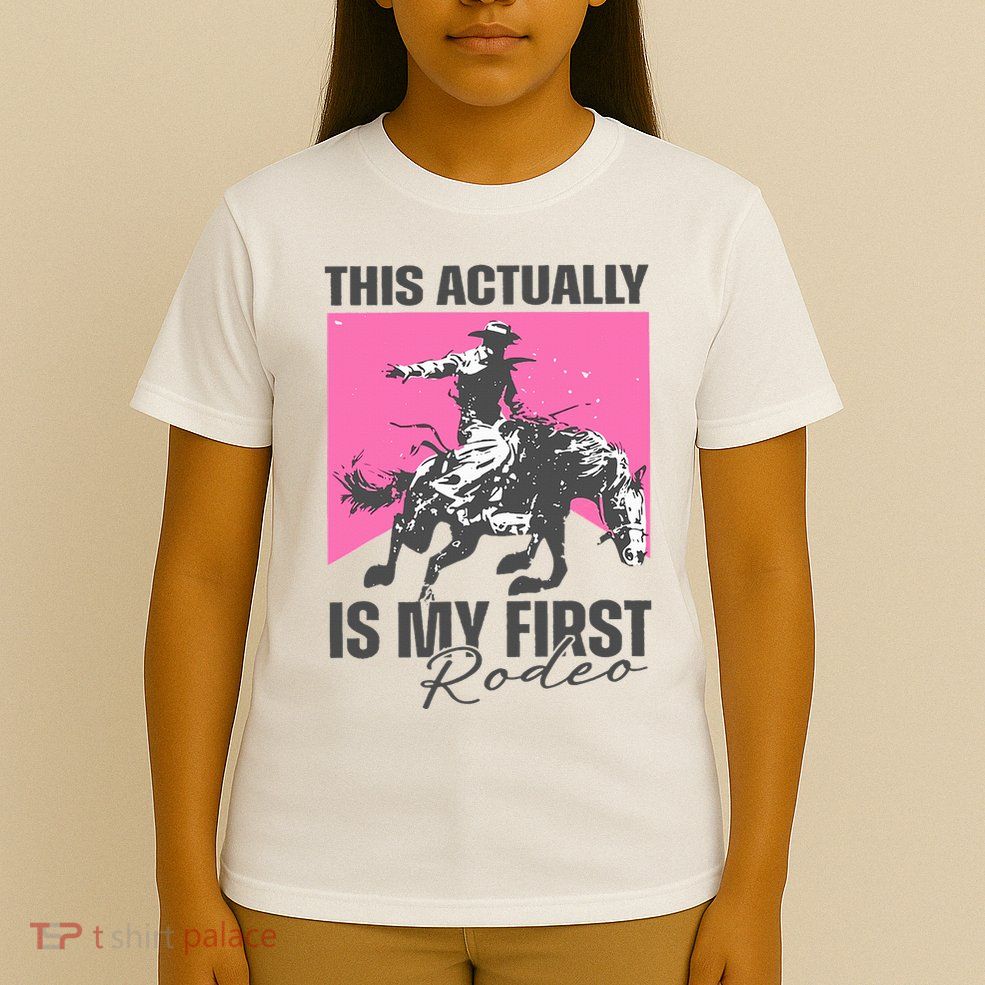 This Actually Is My First Rodeo T-Shirt