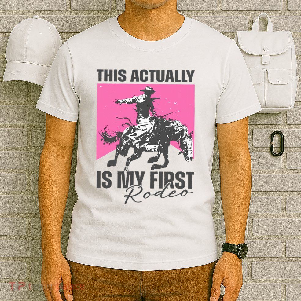 This Actually Is My First Rodeo T-Shirt