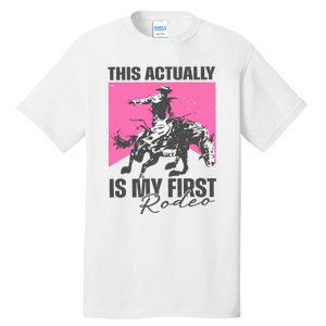 This Actually Is My First Rodeo Tall T-Shirt