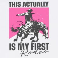 This Actually Is My First Rodeo Button