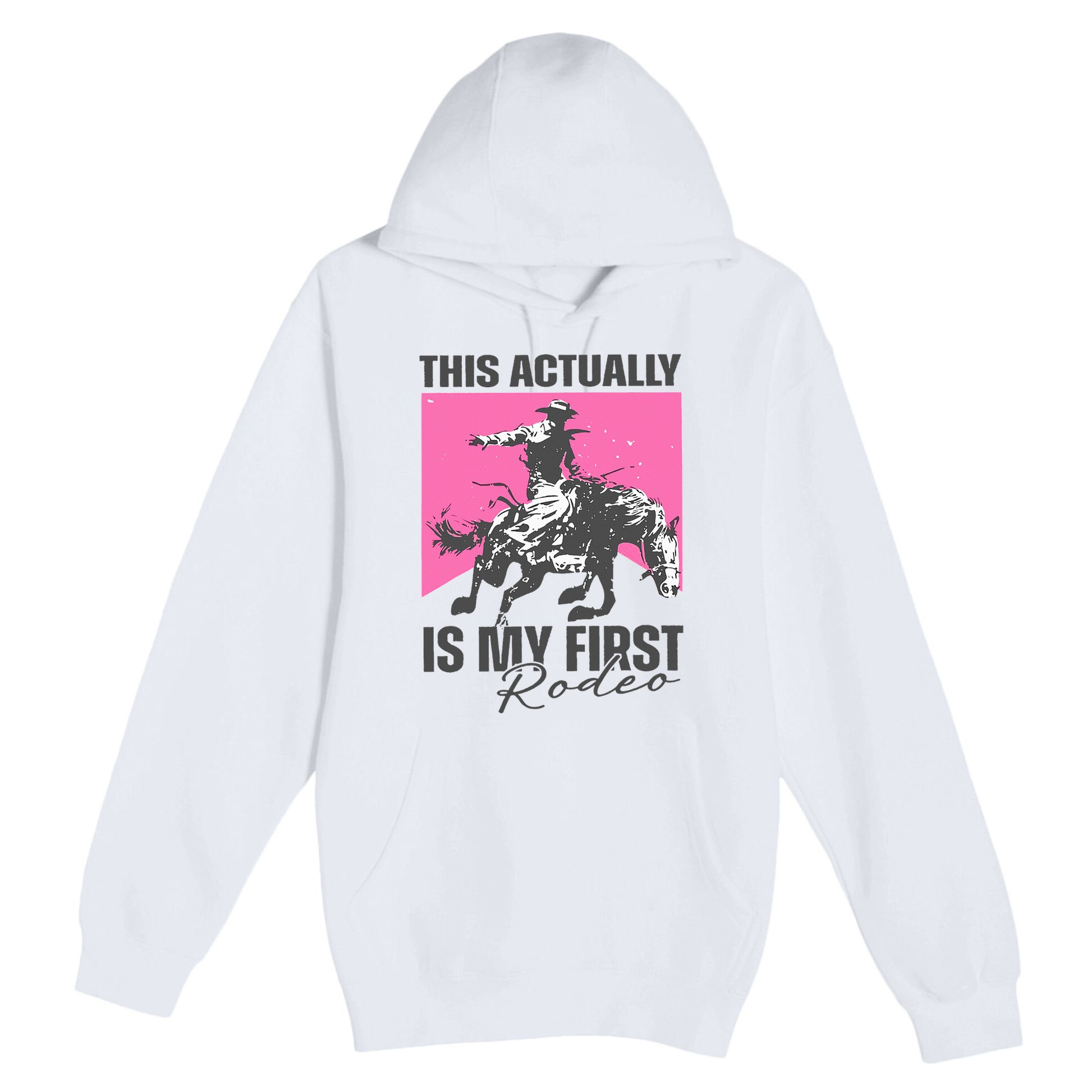 This Actually Is My First Rodeo Premium Pullover Hoodie
