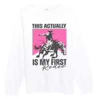 This Actually Is My First Rodeo Premium Crewneck Sweatshirt