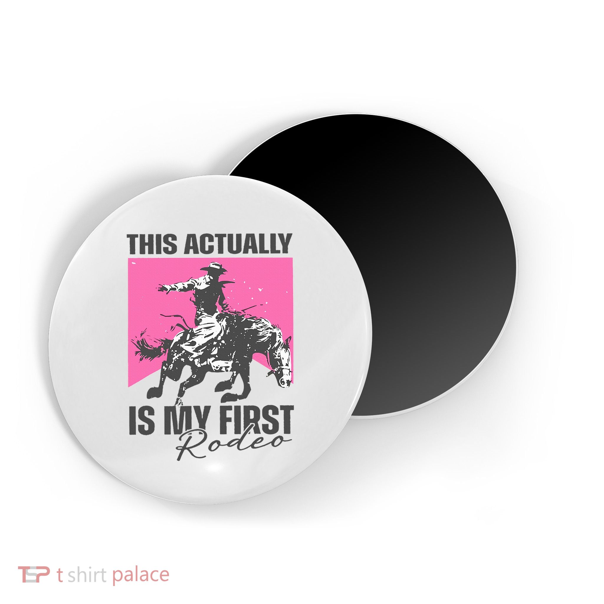 This Actually Is My First Rodeo Magnet