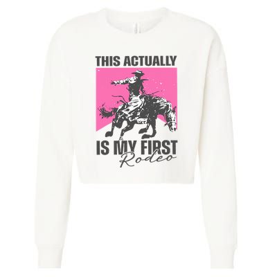 This Actually Is My First Rodeo Cropped Pullover Crew