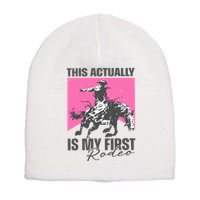 This Actually Is My First Rodeo Short Acrylic Beanie